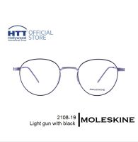 กรอบแว่นตา MOLESKINE MO 2108-19 โมลสกีน สี Light gun with black แว่นตา เบา บาง ทนทาน ไม่ก่อให้เกิดอาการแพ้