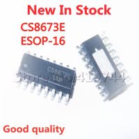 5PCS/LOT CS8673E CS8673 SMD ESOP-16 Mono Class D Audio Power Amplifier Chip In Stock NEW original IC