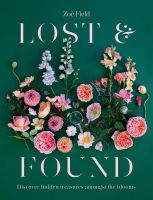 หนังสืออังกฤษใหม่ Lost &amp; Found : Discover hidden treasures amongst the blooms [Hardcover]