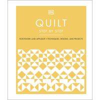 Must have kept (ใหม่)พร้อมส่ง QUILT STEP BY STEP: PATCHWORK AND APPLIQUE, TECHNIQUES, DESIGNS, AND PROJECTS