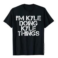 IM Kyle Doing Kyle Things Shirt Funny Christmas Gift Idea Tees Plain Leisure Cotton MenS Top T-Shirts Fashionable