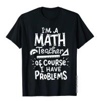 Math Teacher Problem School Tshirt Tees Fitted Holiday Mens T Shirts Fitness