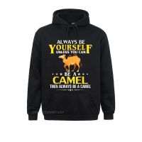 Always Be Yourself Unless You Can Be A Camel Funny Animal T-Shirt Funky Boy Sweatshirts Long Sleeve Hoodies Clothes Size Xxs-4Xl