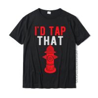 ID Tap That Funny Firefighter Gift T-Shirt Coupons Men Tops Shirt Custom Tshirts Cotton Casual