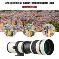 เลนส์ซูเปอร์ Zoom Telefoto MF F/8.3-16 420-800มม. T เมาท์พร้อมเกลียว1/4สำหรับกล้องโอลิมปัส Canon Nikon Sony Fujifilm