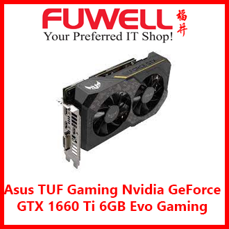 Asus TUF Gaming Nvidia GeForce GTX 1660 Ti 6GB Evo Gaming GDDR6