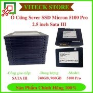 Ổ Cứng SSD Sever Hàng tháo máy Số lần khởi động ít Micron 5100 Pro 2.5