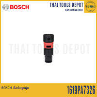 BOSCH ข้อต่อดูดฝุ่น 1619PA7326