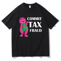 2022 New Funny Commit Tax Fraud Lovers Memes Tshirt Men Sturdy-Outdoor-Anti-shrink Cotton T-shirt Dinosaur Print T Shirt XS-4XL-5XL-6XL