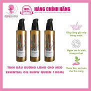 Tinh Dầu Dưỡng Lông Chó Mèo Essential Oil Show Queen 100ml
