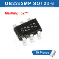 10ชิ้น OB2252MP OB2252 SOT23-6ไฟ SOT-23-6 6pin ชิปทำเครื่องหมาย52 52832 527AS ใหม่ดั้งเดิม