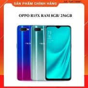 Chính hãng + 2 sim  Oppo R15X ram 8GB 256GB màn fullHD+
