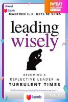 (ใหม่ล่าสุด) หนังสืออังกฤษ LEADING WISELY: BECOMING A REFLECTIVE LEADER IN TURBULENT TIMES