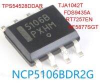 New original NCP5106BDR2G 5106B TJA1042T TJA1042 TPS54528DDAR 54528 FDS9435A 9435A RT7257EN SF5877SGT SF5877SG SOP8