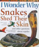 I wonder why snakes shed their skins and other questions about replies by Amanda Neill paperback Kingfisher