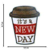 JPatch - Its A New Day (Coffee) กาแฟ เครื่องดื่ม แก้วน้ำ  ตัวรีดติดเสื้อ อาร์มรีด อาร์มปัก มีกาวในตัว การ์ตูนสุดน่ารัก งาน DIY Embroidered Iron/Sew on Patches