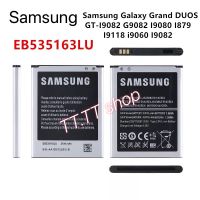 แบตเตอรี่ แท้ Samsung Galaxy Grand DUOS  I9082 EB535163LU 2100mAh ประกัน 3 เดือน