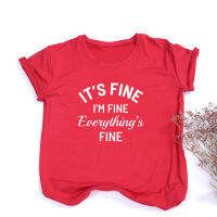 Its Fine Im Fine Everythings Fine Kawaii Clothes Summer Women T Shirts Short Sleeve Strteetwear Plus Fashion Top Dropshipping