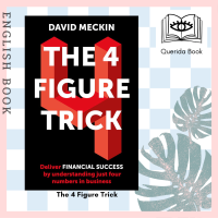 [Querida] หนังสือภาษาอังกฤษ The 4 Figure Trick : Business Finance Made Easy by David Meckin