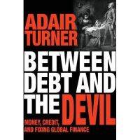 Be Yourself Between Debt and the Devil : Money, Credit, and Fixing Global Finance [Hardcover] หนังสืออังกฤษมือ1(ใหม่)พร้อมส่ง