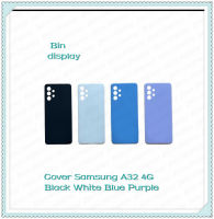 Cover Samsung A32 4G อะไหล่ฝาหลัง หลังเครื่อง Cover อะไหล่มือถือ คุณภาพดี Bin Display