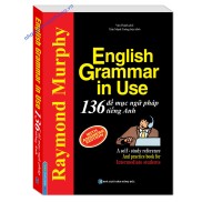 English Grammar In Use - 136 Đề Mục Ngữ Pháp Tiếng Anh Thông Dụng ko màu