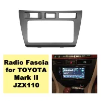 Car Radio Fascia fit for TOYOTA Mark II JZX110 Verossa Stereo Dash Kits Installation Fascia CD Face Plate Panel DVD Frame 2 DIN