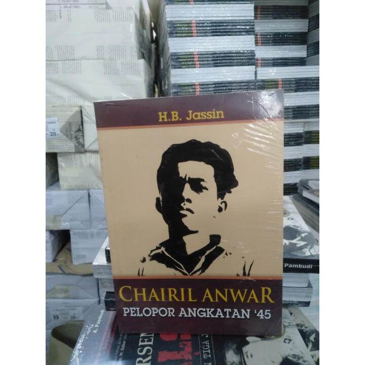 Chairil Anwar Pelopor Angkatan '45 -- H.B. Jassin ORI | Lazada Indonesia