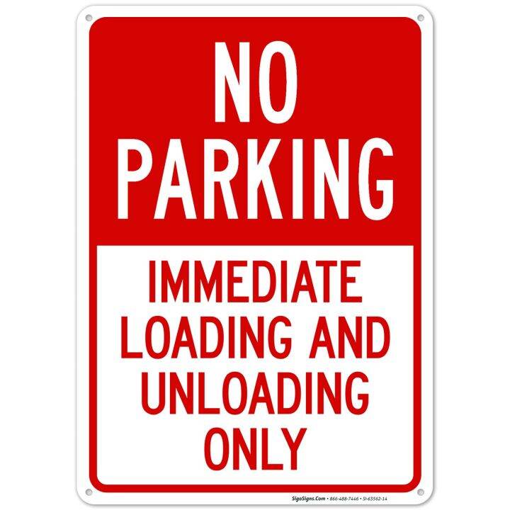 No Parking Immediate Loading And Unloading Only Sign x Inches Rust Free ...