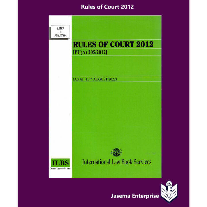 Rules of Court 2012 [PU(A) 205/2012] (As at 15th August 2022 ) | Lazada