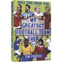 My greatest football team ever: build your dream team great football team: build a dream team wonderful biography of world legendary stars