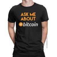 Ask Me About Bitcoin T-Shirt Men Hipster Cotton Tees Round Neck Classic Short Sleeve T Shirts Big Size Tops