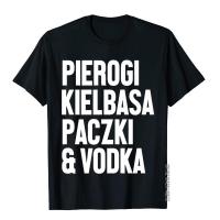 Dyngus Day Shirt Polish Pierogi Kielbasa Paczki Vodka Poland Premium T-Shirt Top T-Shirts Customized Men T Shirt Cotton XS-4XL-5XL-6XL