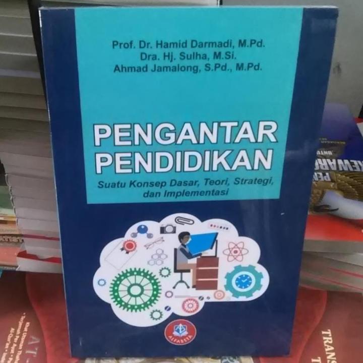 Buku Pengantar Pendidikan : Suatu Konsep Dasar, Teori, Strategi, Dan ...