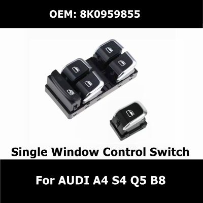 8K0959855 Car Essories Single Driver Side Electric Power Window Control Switch Button For AUDI A4 S4 Q5 B8