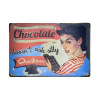 ป้ายสังกะสีวินเทจ Chocolate Doesnt Ask Silly Question, ขนาด 20x30 ซม