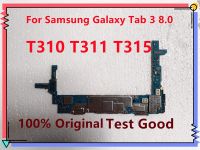 100% ของแท้เหมาะสำหรับเมนบอร์ดแท็บแล็ตของ Samsung Galaxy 3 8.0 T311 T310 T315ชิปแบบเต็มบอร์ดตรรกะปลดล็อค OS