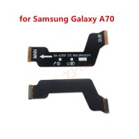 สำหรับ Samsung A70 A705สายพานเมนบอร์ดเมนบอร์ดลอจิกบอร์ดหลักเชื่อมต่อ Lcd Flex อะไหล่ซ่อมสายริบบิ้น