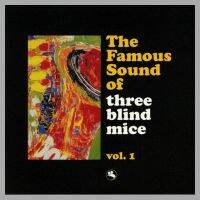 The Famous Sound Of Three Blind Mice Vol. 1