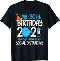 My 30th Birthday Party 2021 Funny Quarantine 30 Years Old T-Shirt Tops Tees Plain Casual Cotton Mens Tshirts Casual