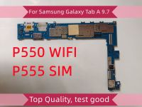 มาเธอร์บอร์ด P550 Galaxy Tab A 9.7 P555เมนบอร์ด Wifi/sim OS Clean เดิมแทนที่บอร์ดเมนบอร์ดชิปเต็ม