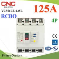 125A 4P เบรกเกอร์กันดูด RCBO ตัดวงจรไฟฟ้า AC เมื่อมีไฟรั่ว ไฟกระแสเกิน CNC YCM1LE-125L รุ่น RCBO-4P-125A