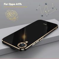 ปลอกอ่อนชุบซิลิโคนสำหรับ A17K OPPO เคสโทรศัพท์เคสกันกระแทกสี่เหลี่ยมเรียบสำหรับ OPPO A17 K ฝาหลัง OPPOA17