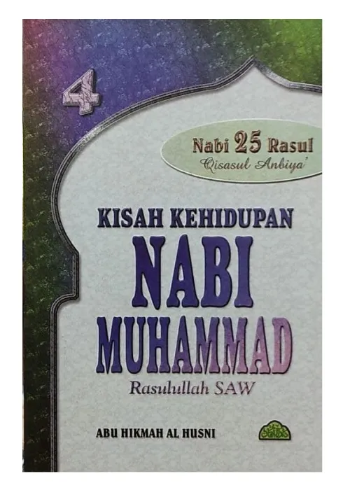 QISASUL ANBIYA' 4 : KISAH KEHIDUPAN NABI MUHAMMAD RASULULLAH S.A.W SIRI ...