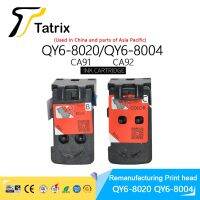 Tatrix หัวพิมพ์ QY6-8004 QY6-8020หัวพิมพ์ CA91 CA92สำหรับ G1800 Canon Pixma/G1810/G2800/G2810/G3800/G3810/G4800/เครื่องพิมพ์ G4810