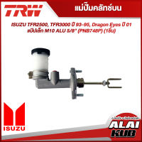 TRW แม่ปั๊มคลัทช์บน ISUZU TFR2500, TFR3000 ปี 93-95, Dragon Eyes ปี 01 แป๊ปเล็ก M10 ALU 5/8" (PNB748P) (1ชิ้น)