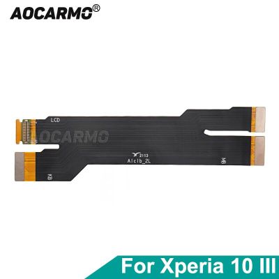 Aocarmo เมนบอร์ด X10iii สำหรับ Sony Xperia 10 Iii มาเธอร์บอร์ด Sog04 Xq-Bt52 So-52b หน้าจอ Lcd ช่องเสียบจอแสดงผลสายเคเบิลงอได้อะไหล่
