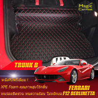 Ferrari F12 Berlinetta 2012-2016 Coupe Trunk B (เฉพาะถาดท้ายรถแบบ B ) ถาดท้ายรถ Ferrari F12 Berlinetta 2012 2013 2014 2015 2016 พรม6D VIP Magic Carmat