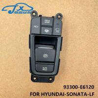 สวิตช์ HEV โหมดเบรกมืออิเล็กทรอนิกส์สำหรับ HYUNDAI Sonata 9 LF 93300-E6120