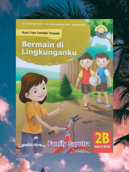 Buku Teks Tematik Terpadu Kelas 2 Sd Tema B Bermain Di Lingkunganku